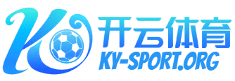 开云体育(KAIYUN)官方网站_KAIYUN APP